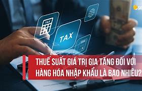 Giá Tính Thuế Nhập Khẩu Của Hàng Hóa Nhập Khẩu Là